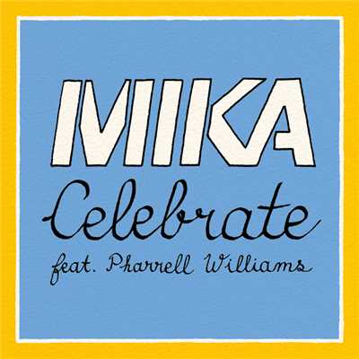 シングル/Celebrate (featuring Pharrell Williams)/MIKA