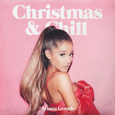 アルバム/Christmas & Chill (Japan Version)/Ariana Grande