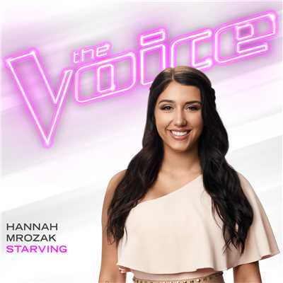Starving (The Voice Performance)/Hannah Mrozak