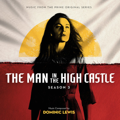 アルバム/The Man In The High Castle: Season 3 (Music From The Prime Original Series)/ドミニク・ルイス