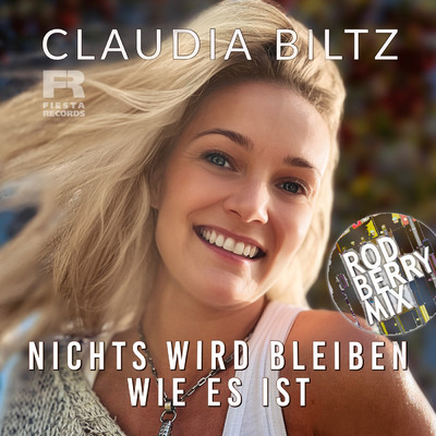 シングル/Nichts wird bleiben wie es ist (Rod Berry Discofox Extended Mix)/Claudia Biltz