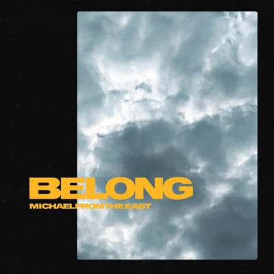 シングル/Belong/Michael From The East