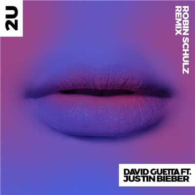 シングル/2U (feat. Justin Bieber) [Robin Schulz Remix]/David Guetta