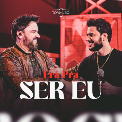シングル/Era Pra Ser Eu (Ao Vivo)/Tom e Leo