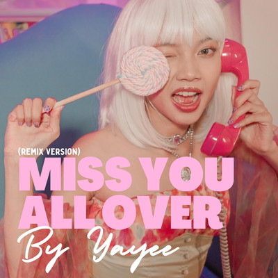 Miss You All Over (Remix Version)/Yayee