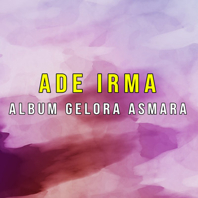 Album Gelora Asmara/Ade Irma