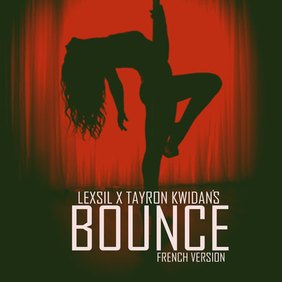 Bounce Remix (French Version)/Lexsil & Tayron Kwidan's