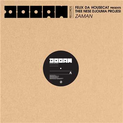 Zaman (Remixes)/Thee Nese Djouma Projesi & Felix Da Housecat