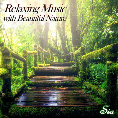 アルバム/Relaxing Music with Beautiful Nature/Sia