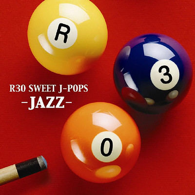 アルバム/〜ジャズで聴く〜 R30 SWEET-J・POPS名曲集/アンディー・エズリン・トリオ