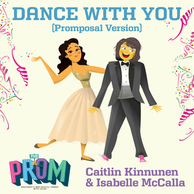 Dance with You (Promposal Version)/Caitlin Kinnunen／Isabelle McCalla
