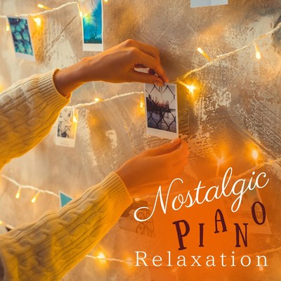 Nostalgic Piano Relaxation/Relax α Wave
