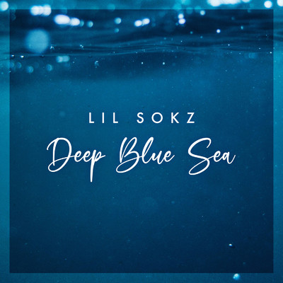 シングル/Deep Blue Sea/Lil Sokz