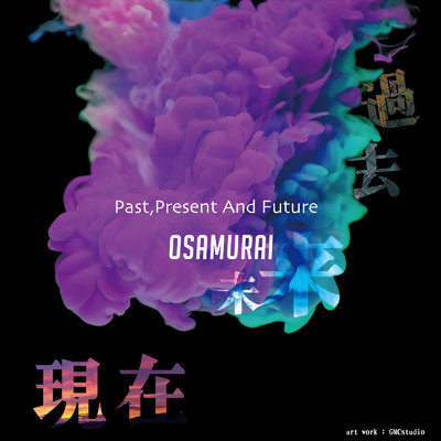 Past, Present and Future/OSAMURAI