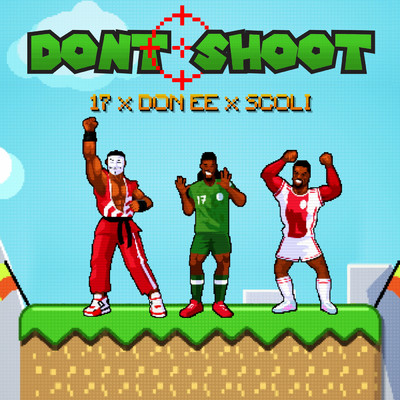 Don't Shoot/17／Don EE／Scoli