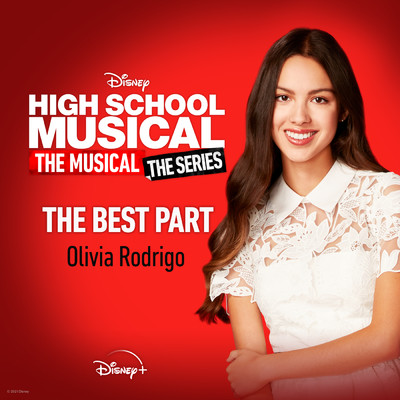 シングル/The Best Part (From ”High School Musical: The Musical: The Series (Season 2)”)/オリヴィア・ロドリゴ／Disney