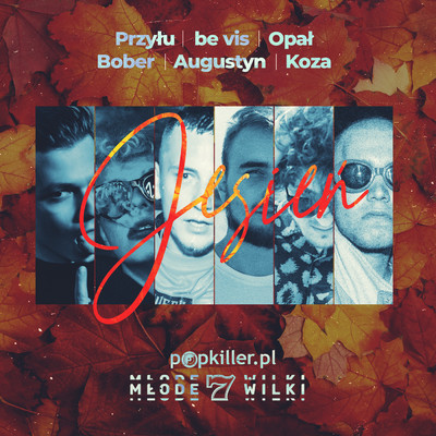 シングル/Jesien (Explicit) (featuring Przylu, be vis, Opal, Bober, Augustyn, Koza, Flvwlxss)/Popkiller Mlode Wilki
