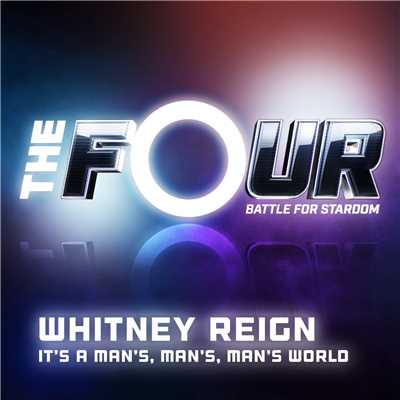 シングル/It's a Man's, Man's, Man's World (The Four Performance)/Whitney Reign