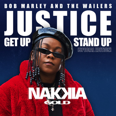 Justice (Get Up, Stand Up) (Clean) (Special Edition)/Nakkia Gold／ボブ・マーリー&ザ・ウェイラーズ