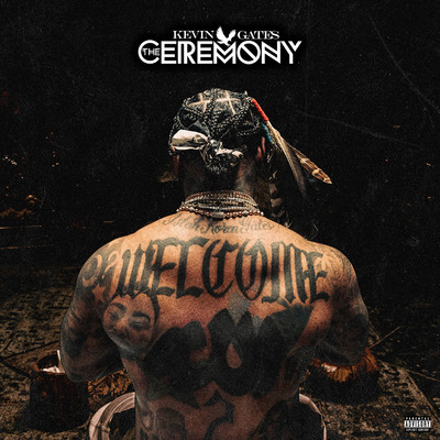 The Ceremony/Kevin Gates
