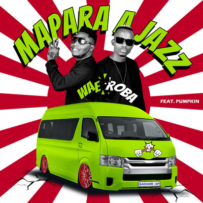 シングル/Wae Roba (feat. Pumpkin)/Mapara A Jazz
