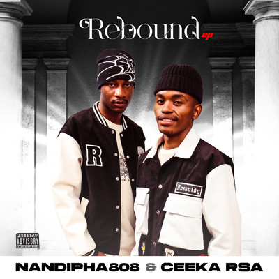 Rebound (feat. Ceeka RSA)/Nandipha808 & Ceeka RSA