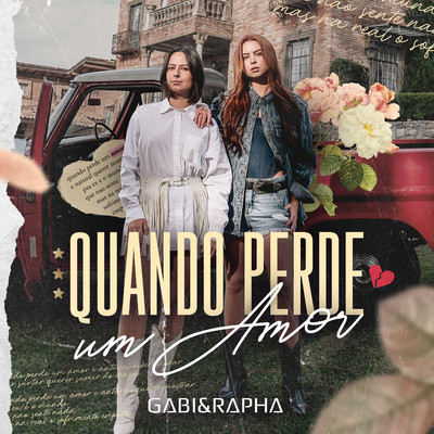 Quando Perde Um Amor/Gabi & Rapha