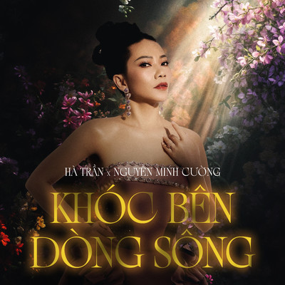 Khoc Ben Dong Song/Ha Tran & Nguyen Minh Cuong