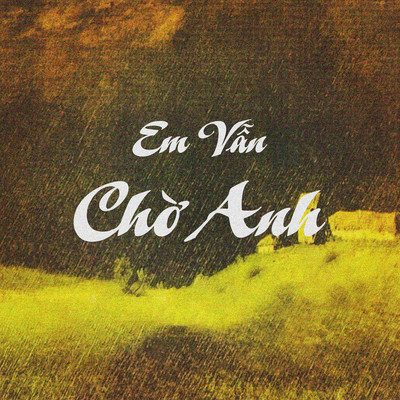シングル/Em Van Cho Anh/Ha Quynh Nhu