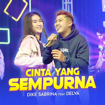 シングル/Cinta Yang Sempurna (feat. Delva)/Dike Sabrina