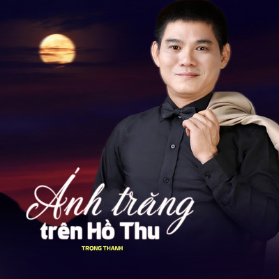 アルバム/Anh Trang Tren Ho Thu/Trong Thanh