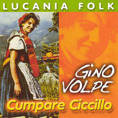 Lucania Folk Cumpare Ciccillo/Gino Volpe