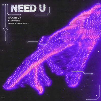 Need U (feat. Madishu) [James Hiraeth Remix]/MOONBOY
