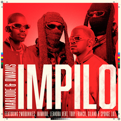 Impilo (feat. 2woBunnies, MaWhoo, Leandra.Vert, Toby Franco, Gilano & Sponge 101)/Marlode & Owams