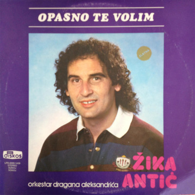 アルバム/Opasno te volim/Zika Antic