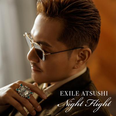 シングル/Night Flight/EXILE ATSUSHI