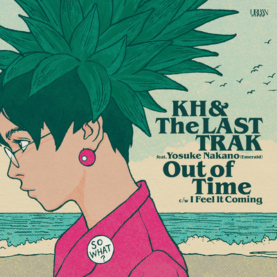 シングル/Out of Time feat.中野陽介/KH／The LASTTRAK