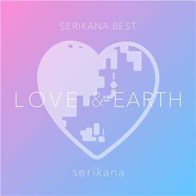 アルバム/SERIKANA BEST「LOVE & EARTH」/せりかな