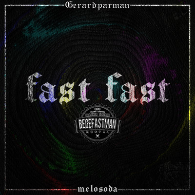 シングル/fast fast (feat. ベゲfastman人)/Gerardparman