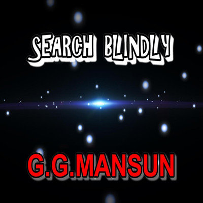 SEARCH BLINDLY/G.G.MANSUN