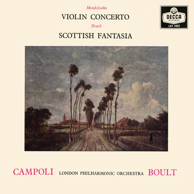 アルバム/Mendelssohn: Violin Concerto; Bruch: Scottish Fantasy (Adrian Boult - The Decca Legacy III, Vol. 6)/アルフレード・カンポリ／ロンドン・フィルハーモニー管弦楽団／サー・エイドリアン・ボールト