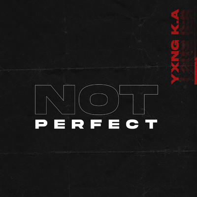 Not Perfect (Clean)/YXNG K.A