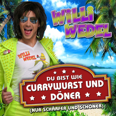 シングル/Du bist wie Currywurst und Doner/Willi Wedel