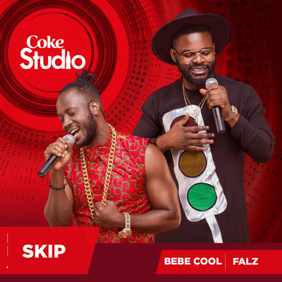 シングル/Skip (Coke Studio Africa)/Falz and Bebe Cool