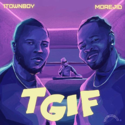 TGIF (feat. Morejid)/1Townboy