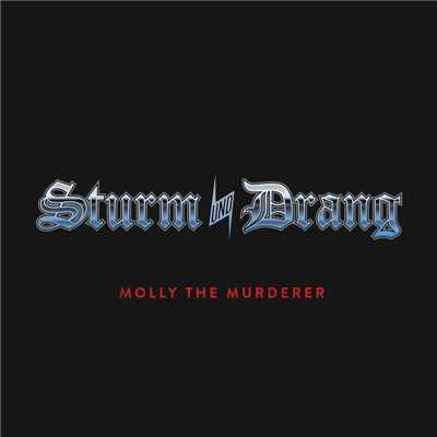 Molly the Murderer/Sturm und Drang