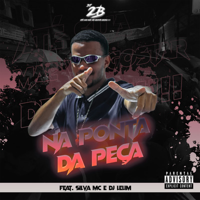 Na Ponta da Peca (feat. Silva Mc & DJ Lelim)/DJ 2B