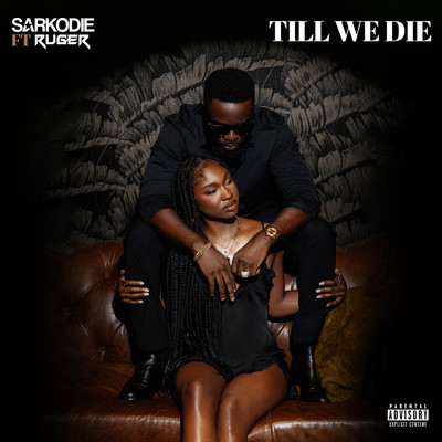 Till We Die (feat. Ruger)/Sarkodie