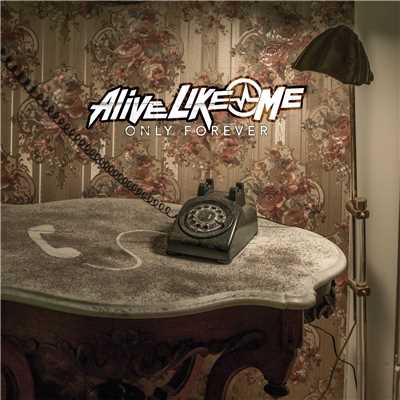Alive Like Me