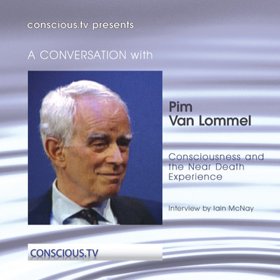 Pim Van Lommel - Consciousness and the Near Death Experience/Pim Van Lommel
